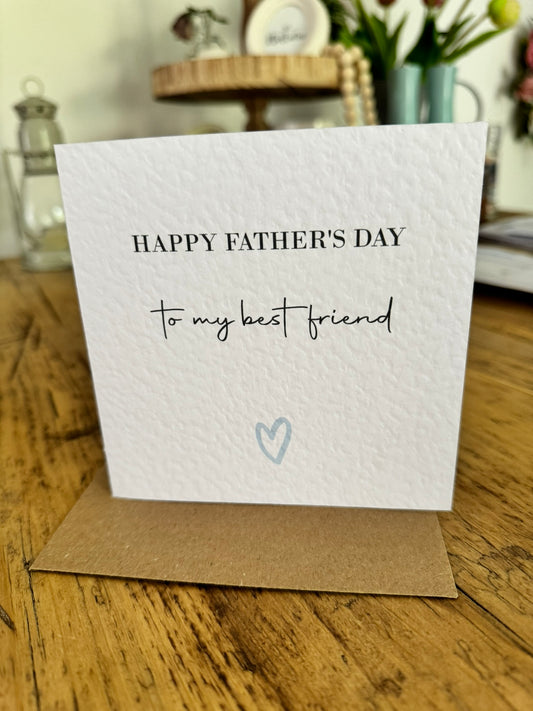 Handcrafted "HAPPY FATHER'S DAY TO MY BEST FRIEND" square card