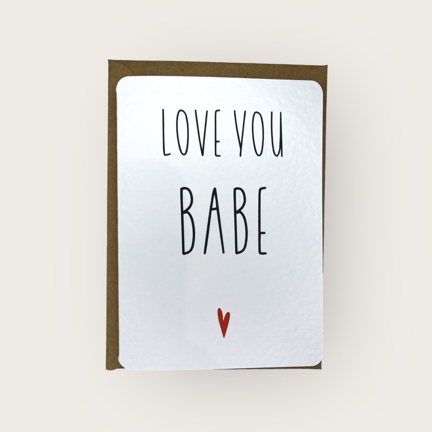 Handcrafted 'LOVE YOU BABE' card