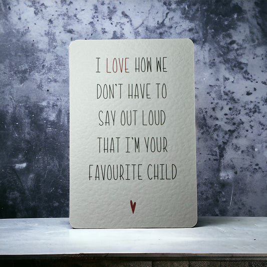 Handcrafted 'FAVOURITE CHILD'  Mother's day card