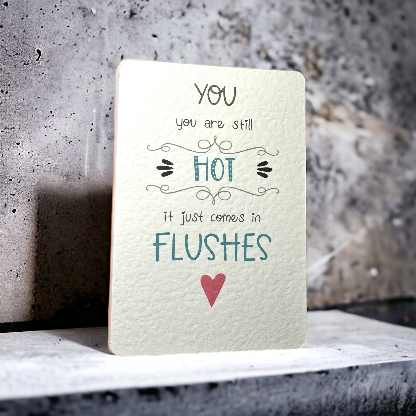 Handcrafted 'YOU ARE STILL HOT' card