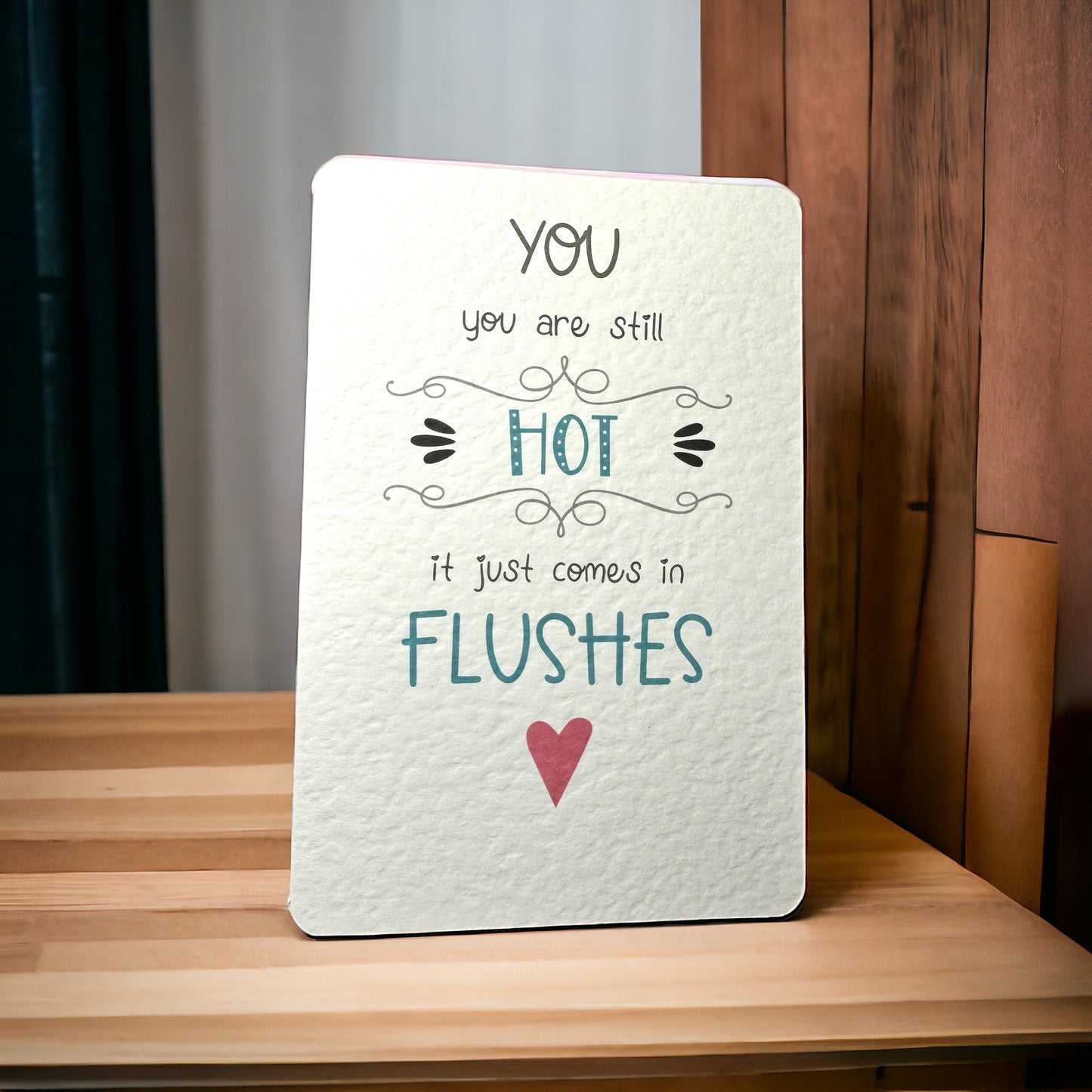 Handcrafted 'YOU ARE STILL HOT' card