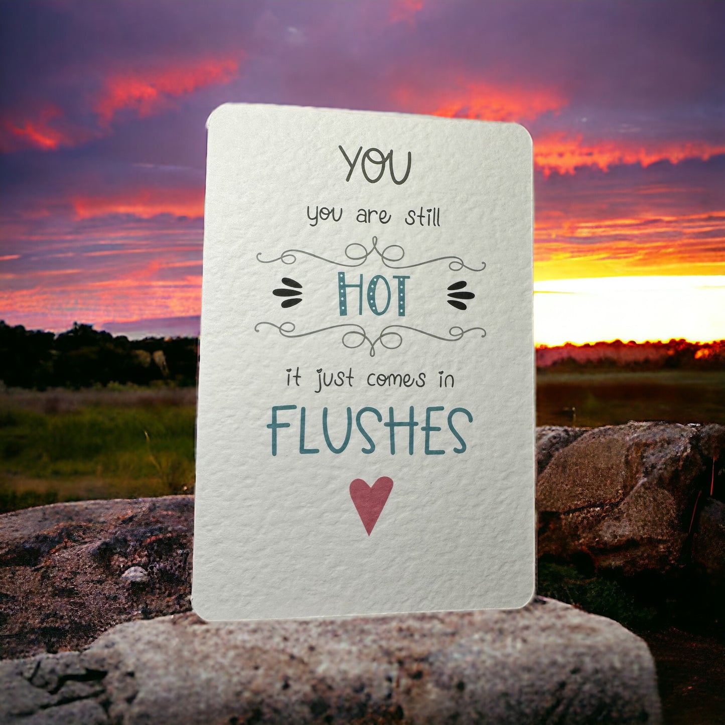 Handcrafted 'YOU ARE STILL HOT' card