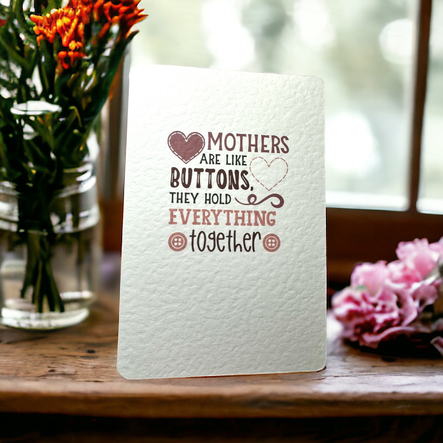 Handcrafted 'MOTHERS ARE LIKE BUTTONS' card