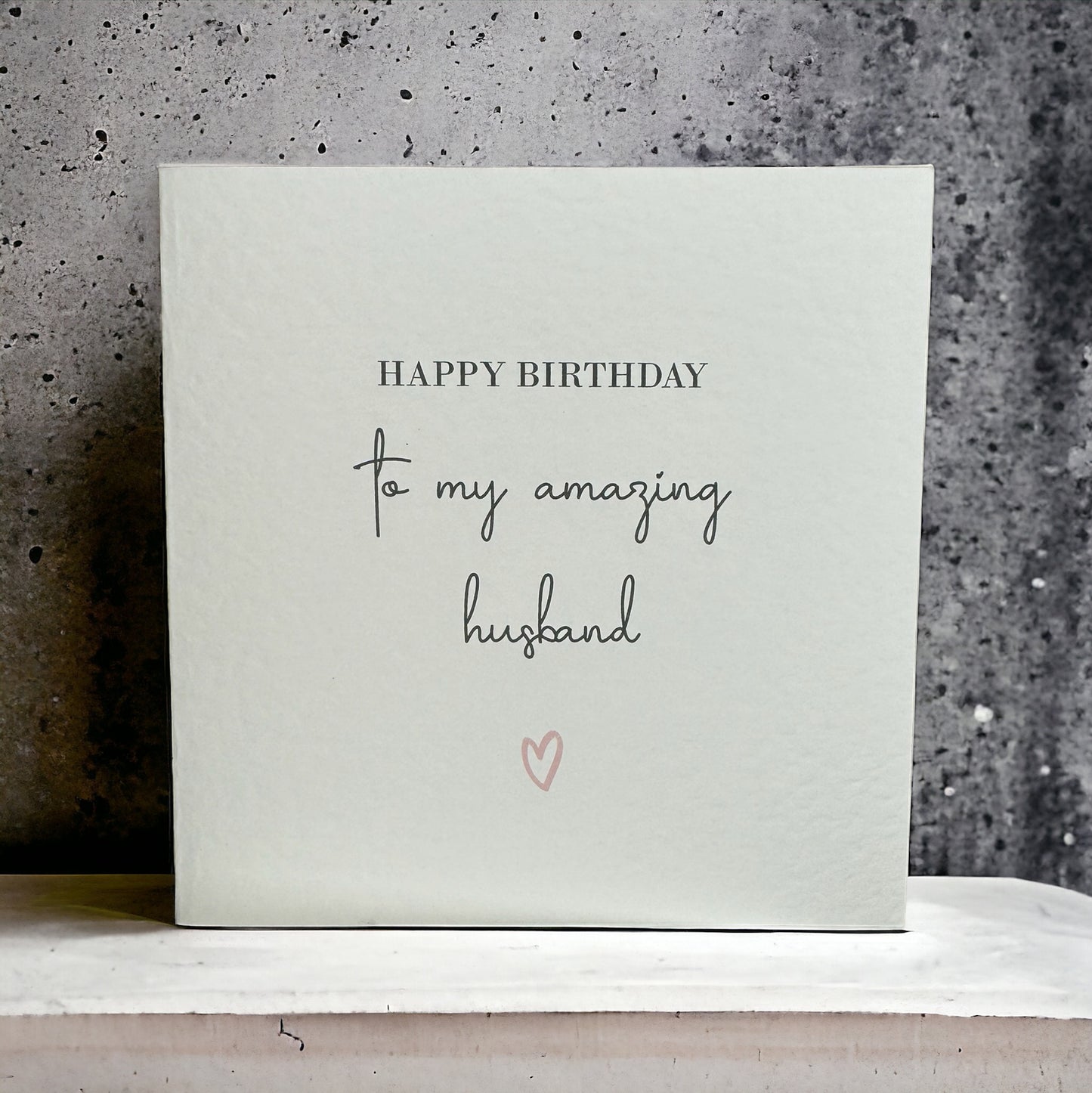 Handcrafted 'HAPPY BIRTHDAY TO MY AMAZING HUSBAND' square card