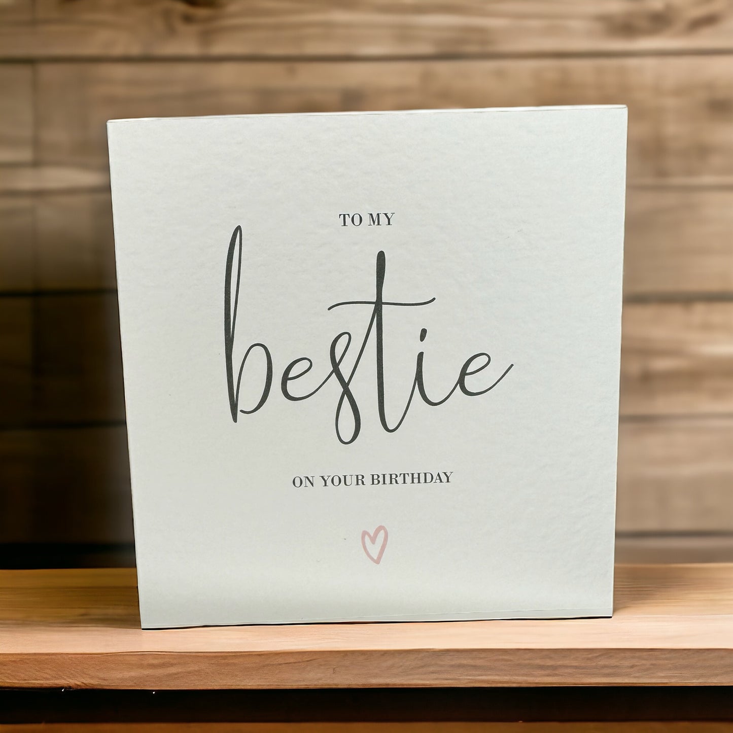 Handcrafted 'TO MY BESTIE ON YOUR BIRTHDAY' square card