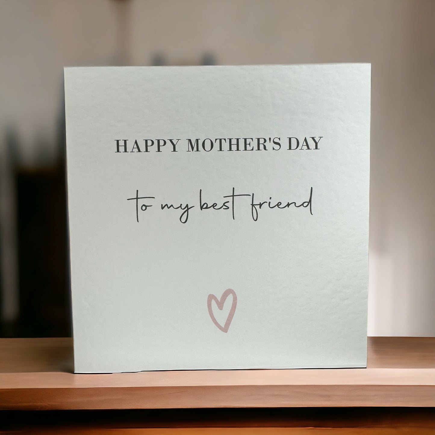 Handcrafted 'HAPPY MOTHER'S DAY TO MY BEST FRIEND' square card