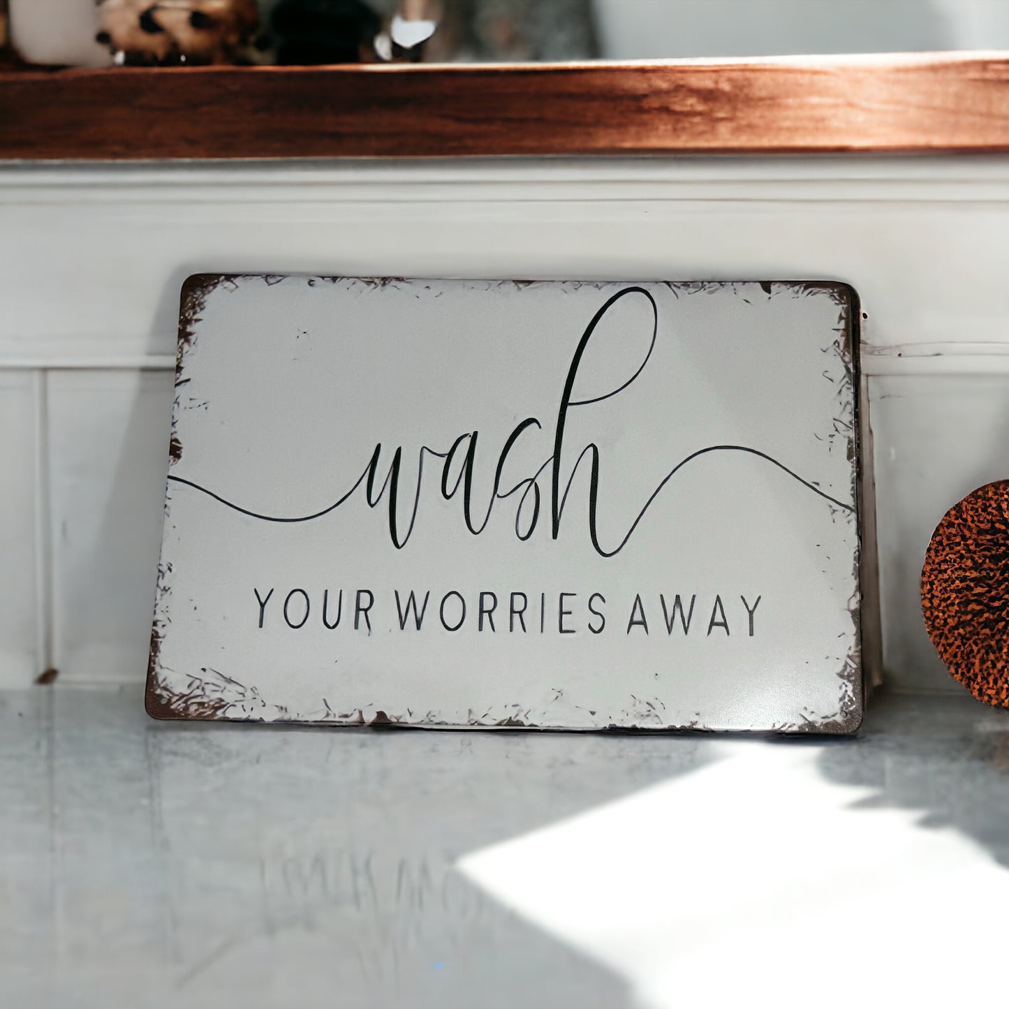 WASH YOUR WORRIES AWAY metal sign plague