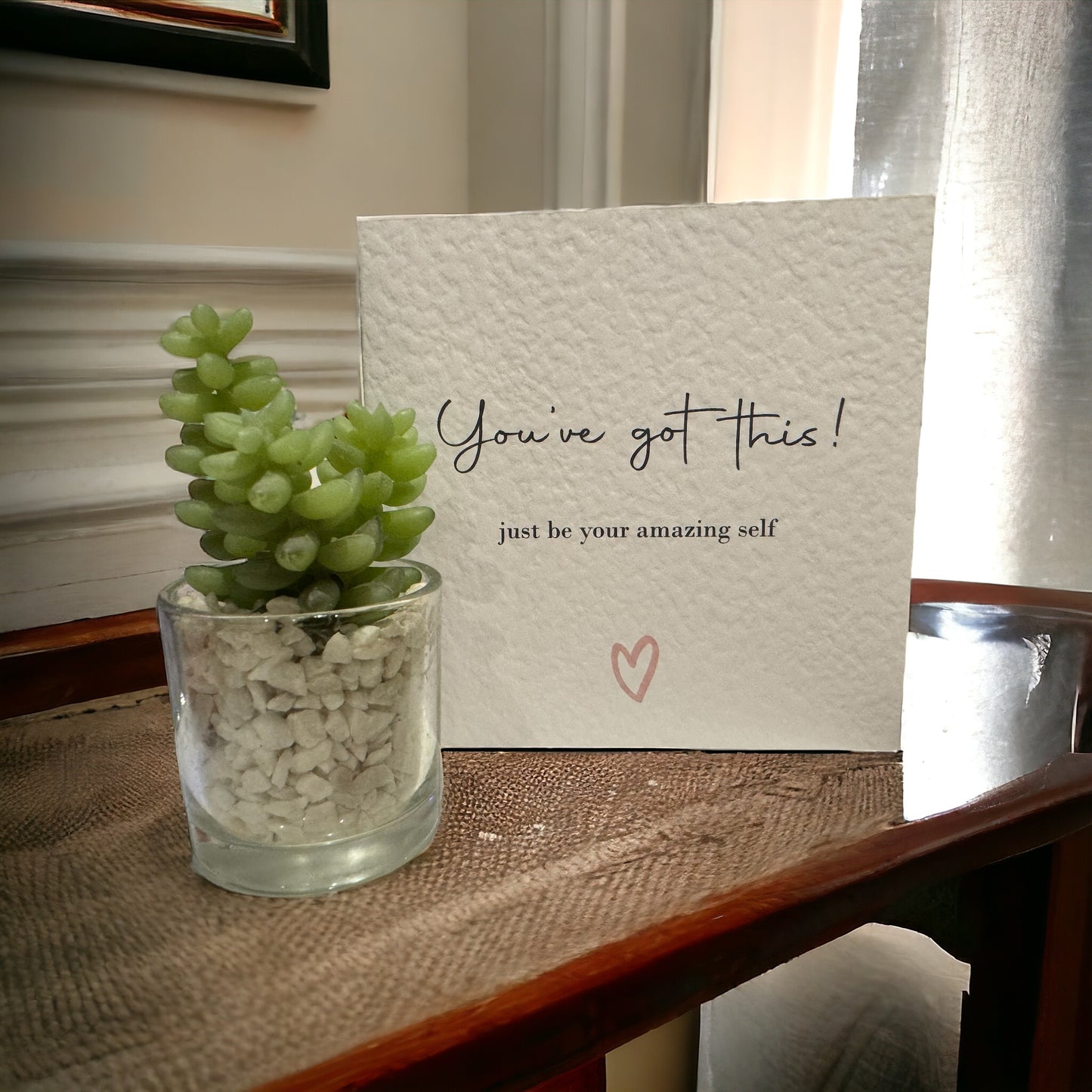 Handcrafted YOU'VE GOT THIS! JUST BE YOUR AMAZING SELF square card